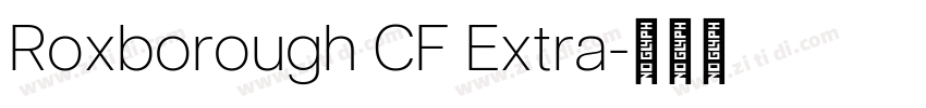 Roxborough CF Extra字体转换